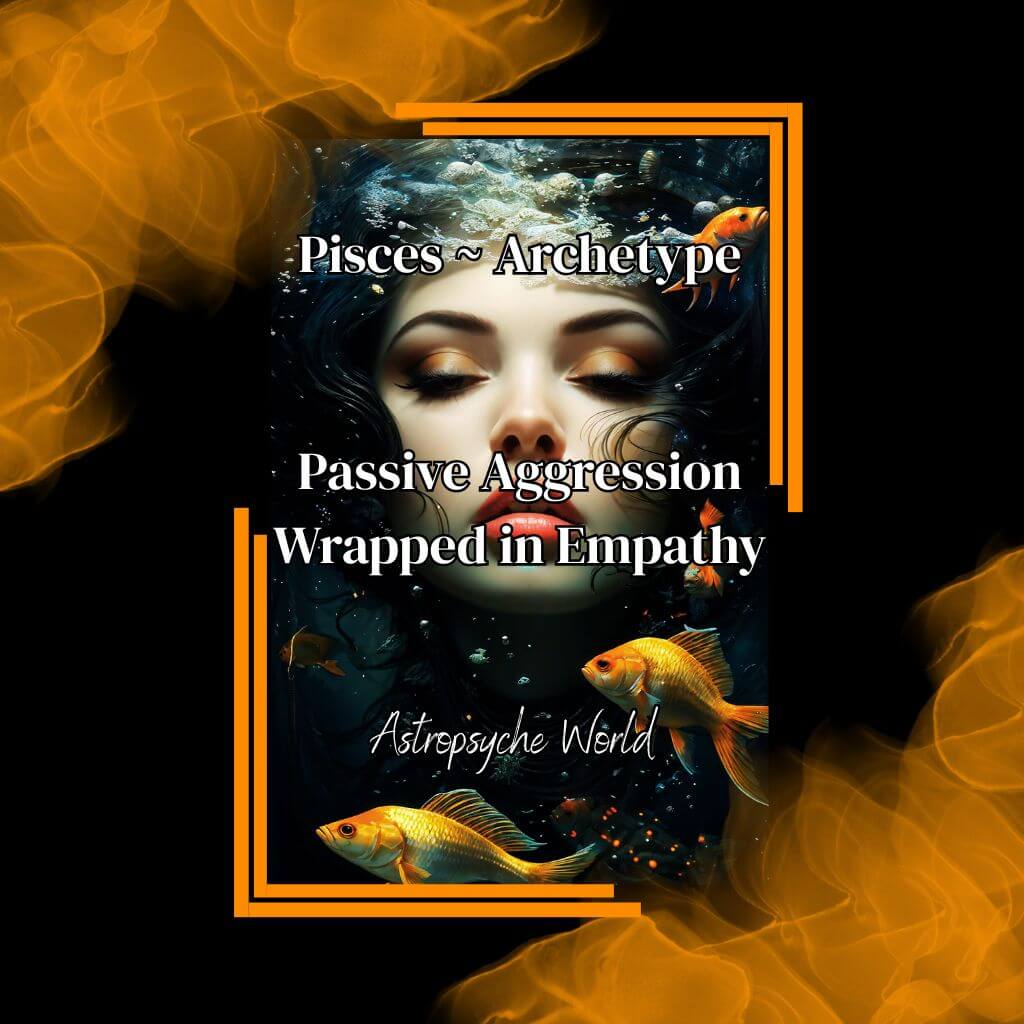 Pisces ~ Archetype